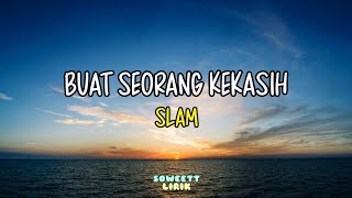 Download lagu Buat seorang kekasih - Slam (lirik) mp3