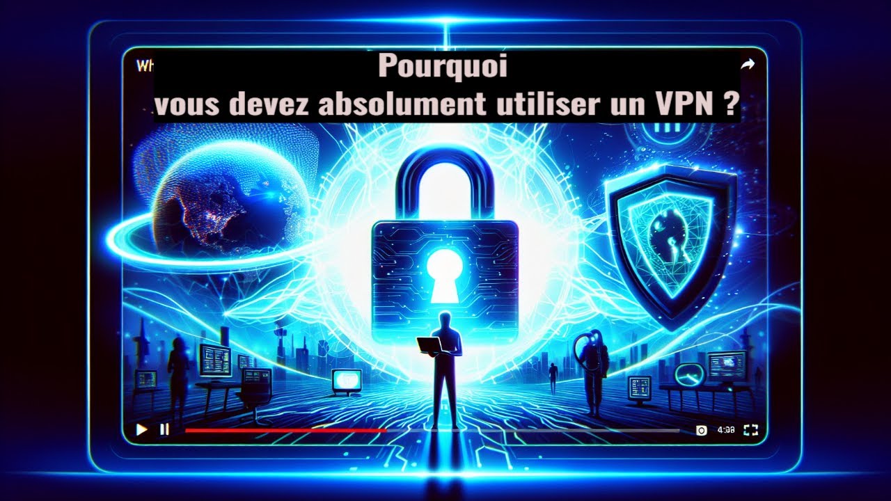 Pourquoi Vous DEVEZ Absolument Utiliser un VPN !