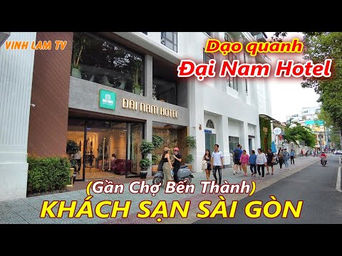 Dạo quanh Khách Sạn Đại Nam Trần Hưng Đạo Quận 1 Sài Gòn