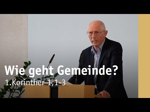 Wie geht Gemeinde? | 1.Korinther 1,1-3 | Martin Schmitt