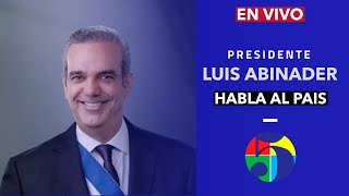 En Vivo: Presidente Luis Abinader Habla Al País