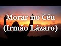 Morar No Céu Irmão Lázaro LEGENDADO
