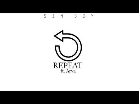 Sin Boy - REPEAT ft. Arva