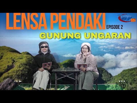 "Gunung Ungaran" Surga Tersembunyi di Jawa Tengah | Lensa Pendaki episode 02