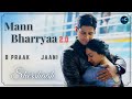 Mann Bharryaa 2.0 (Lyrics) | B Praak | Shershaah | Sidharth Malhotra | Kiara Advani | Jaani