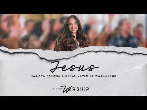 Jesus (part. Mariana Farina E Coral Jovem De Washington) - Novo Tempo