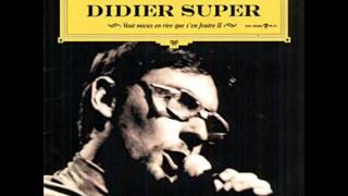 Didier Super - On va tous crever