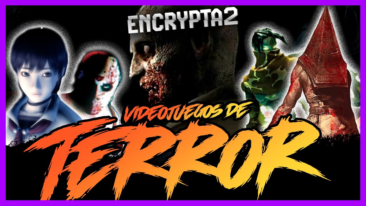 VIDEOJUEGOS DE TERROR