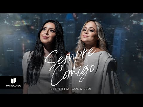 Esther Marcos & Ludi - Sempre Comigo (Vídeo Oficial)