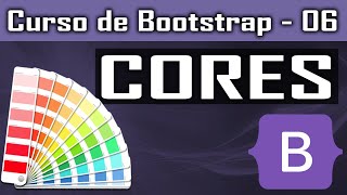 Usando Cores em Bootstrap [Cores Bootstrap] - Curso de Bootstrap - Aula 06