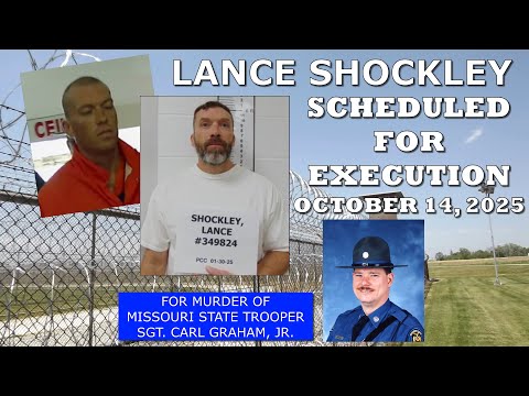 Scheduled Execution (10/14/25): Lance Shockley – Missouri Death Row – Murder of Sgt. Carl Graham Jr.