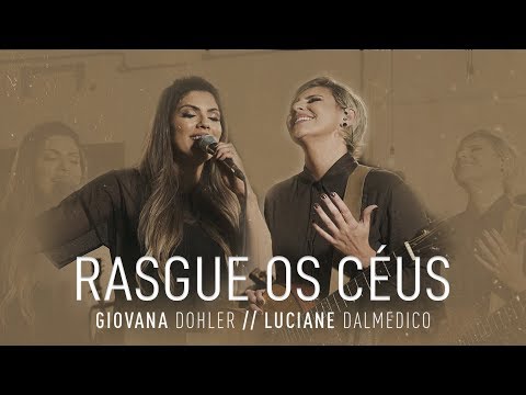 RASGUE OS CÉUS  | Giovana Dohler e Luciane Dalmedico (Clipe OFICIAL)
