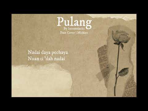 Pulang by Insomniacks | Michiee (Iban Cover.)