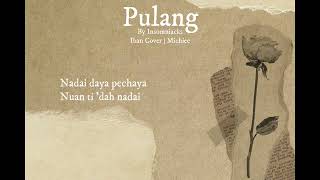 Download lagu Pulang by Insomniacks | Michiee (Iban Cover.) mp3