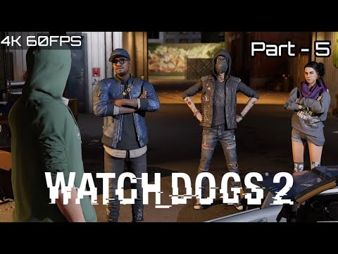 Watch Dogs 2 PC Gameplay Walkthrough | Part - 5 Steal the Car  | 4K 60fps
