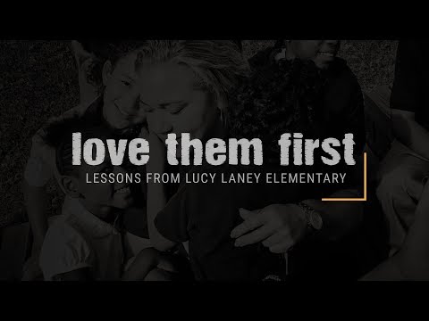Love Them First: Lessons From Lucy Laney Elementary