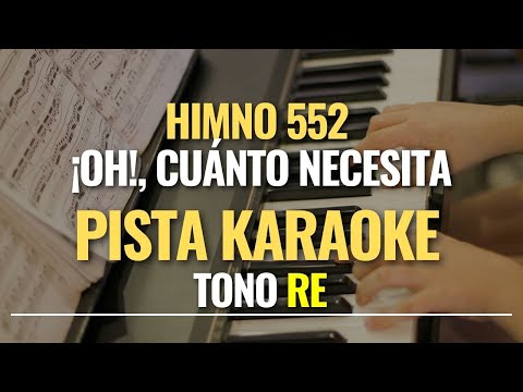 Oh Cuánto necesita - PISTA KARAOKE HIMNO 552 (tono re)