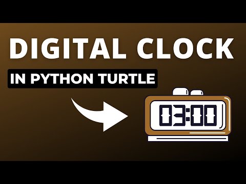 How To Create A Digital Clock Using Python Turtle