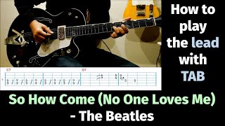 So How Come (No One Loves Me) - The Beatles - How to play the lead