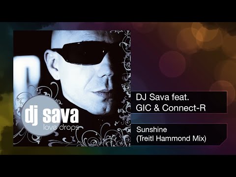 DJ Sava ⛌ GIC ⛌ Connect-R - Sunshine | Treitl Hammond Mix