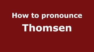 How to pronounce Thomsen