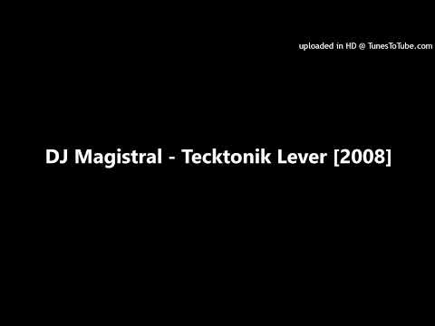 DJ Magistral - Tecktonik Lever [2008]