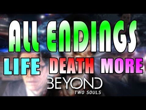 Beyond: Two Souls - ALL Endings (Death, Beyond, Life) - Complete w/ Gag Reel