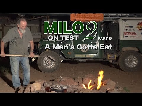 MILO 2 On Test  Part 9 - A Man's Gotta Eat - Build Not Bought - 40 Series - Roothy