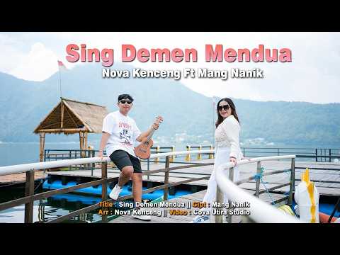 Sing Demen Mendua - Nova Kenceng ft. Mang Nanik (Official Music Video)