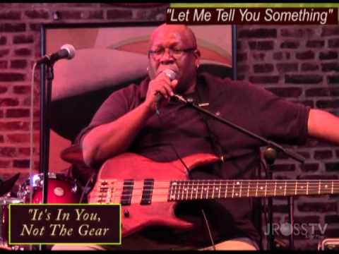 "Let Me Tell You Something" - John King - (It's Not The Gear, It's You) - www.Jross-tv.com