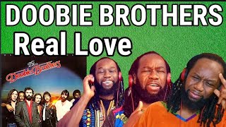 Just magical! THE DOOBIE BROTHERS - Real Love REACTION - First time hearing