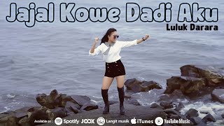 Download lagu Luluk Darara - JAJAL KOWE DADI AKU mp3 Download lagu Luluk Darara - JAJAL KOWE DADI AKU mp3