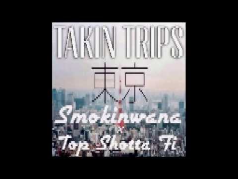 Smokinwana x TopShottaFi (Khalaezzy Game)- Takin Trips