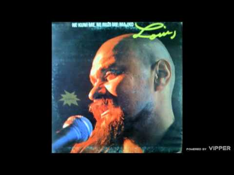 Luis - Ne kuni me, ne ruzi me, majko - (Audio 1980)