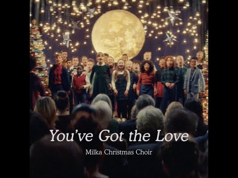 You've Got the Love by Milka Christmas Choir