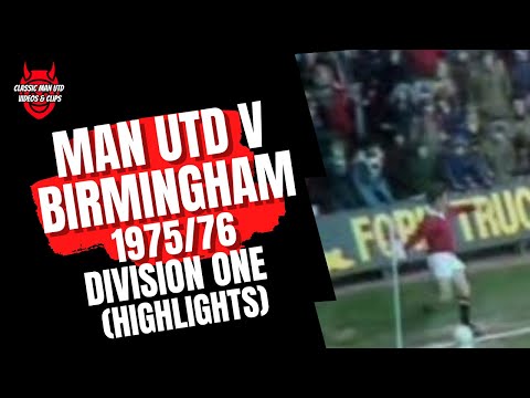 Man Utd v Birmingham City 1975/76 Division One (Full Highlights)