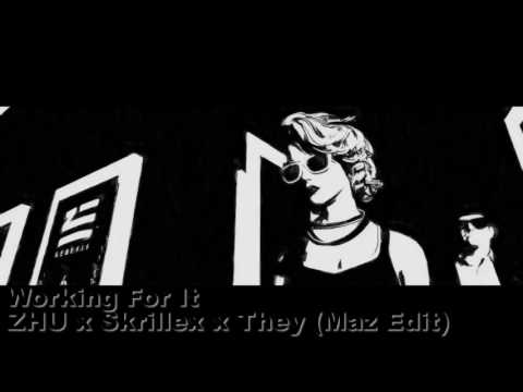 Working For It - ZHU x Skrillex x They (Maz Edit)