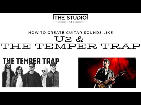 How To Create Delay Guitar Sounds Like U2 and The Temper Trap