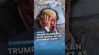 Trump Disebut Dilarikan ke Rumah Sakit seusai Jet AS Ditembak Iran, Gedung Putih Batasi Media