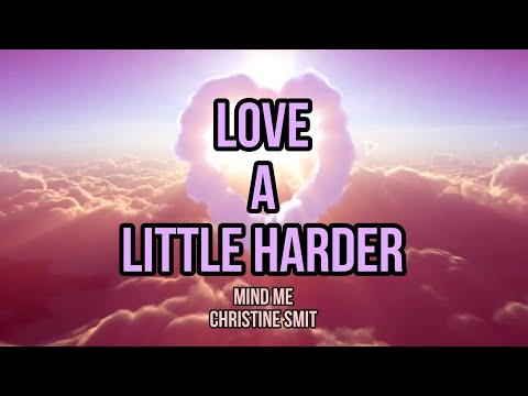 Love a Little Harder - Mindme feat. Christine Smit (Lyrics music video)