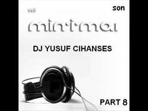 DJ YUSUF CIHANSES minimal set part 8 son super (the end)