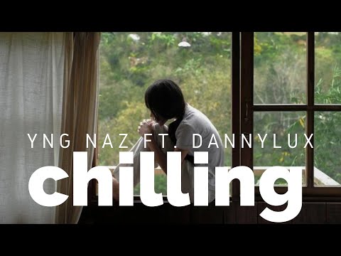yng naz ft. dannylux; chilling