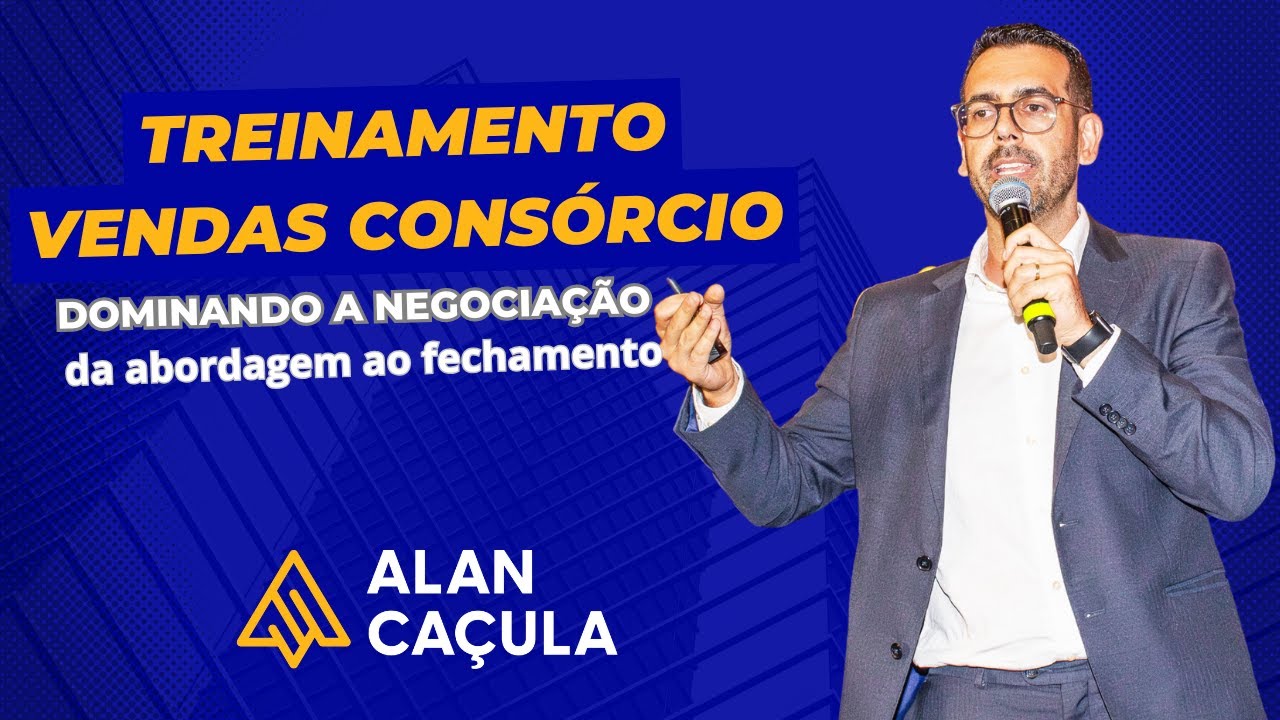 Treinamento pra vender consórcio - Dominando a negociação