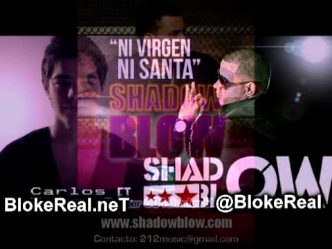 Shadow Blow Ft Carlos Moore - Ni Virgen Ni Santa (NUEVO 2013)