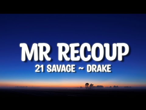 21 Savage, Drake - MR RECOUP (NEW) - LYRICS