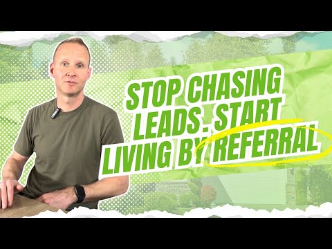 Stop Chasing Leads. Start Living by Referral