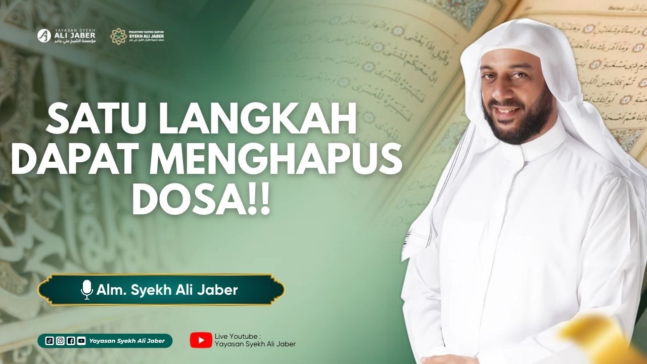 SATU LANGKAH DAPAT MENGHAPUS DOSA   // SYEKH ALI JABER RAHIMAHULLAH
