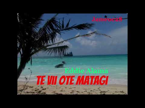 Te Vii ote Matagi- Eddie Alama