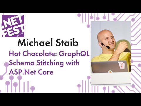 Hot Chocolate: GraphQL Schema Stitching with ASP.Net Core. Michael Staib .NET Fest 2019