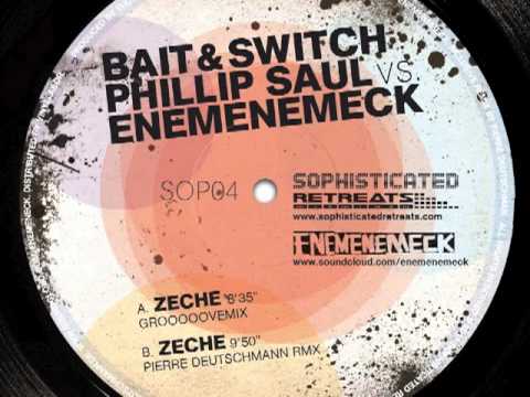 Bait and Switch & Phillip Saul vs. Enemenemeck - Zeche (Pierre Deutschmann Remix)